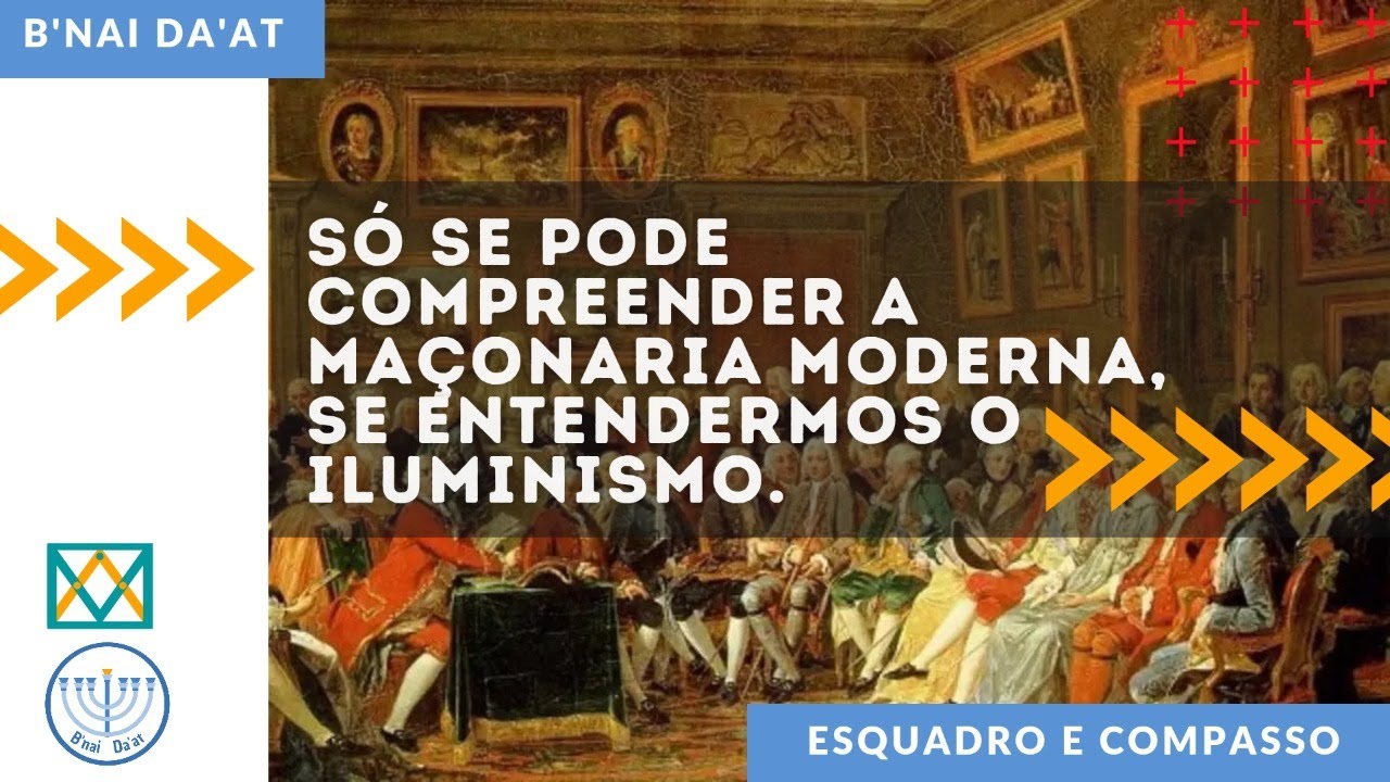 Só se pode compreender a Maçonaria Moderna, se entendermos o Iluminismo.