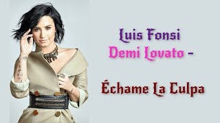 Luis Fonsi, Demi Lovato - Échame La Culpa (Lyrics / Letra Video) | Official / Original | HD | 2017 |