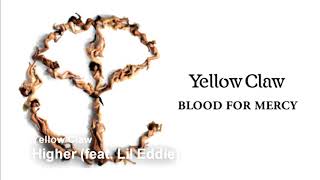 Yellow Claw - Higher (feat. Lil Eddie)