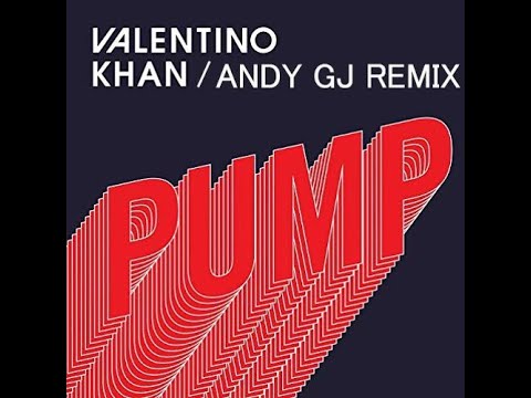 VALENTINO KHAN - PUMP (ANDY GJ REMIX)