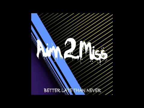 Aim 2 Miss - Until the Bottle is Gone