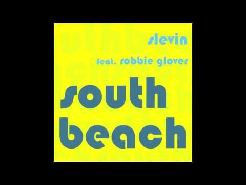 Slevin feat. Robbie Glover - South beach (Original mix)