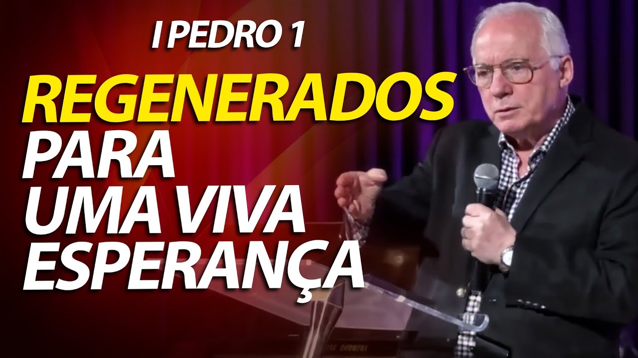 Pregação sobre I Pedro 1 - Regenerados para uma viva esperança | Pastor Paulo Seabra