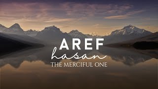Aref Hasan - The Merciful One (Islamic Background Nasheed)
