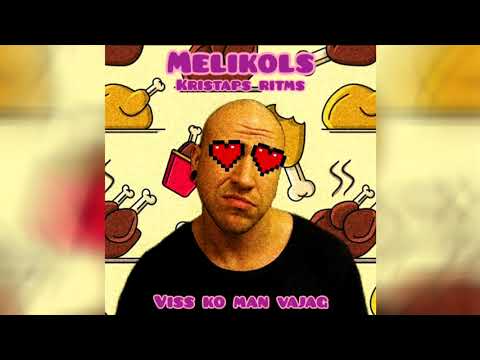 Melikols x Kristaps Ritms — Viss ko man vajag