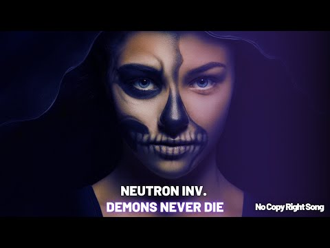 Neutron Inv. - Demons Never Die [No Copyright Music]