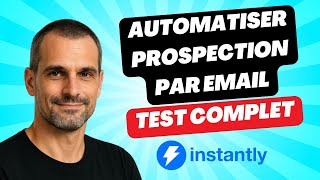 Instantly.ai : Automatiser sa prospection email (Test complet)