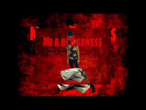 Frass Gad-Mi A Di Badness(official audio)