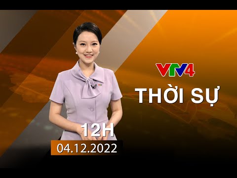 , title : 'Bản tin thời sự tiếng Việt 12h - 04/12/2022| VTV4'
