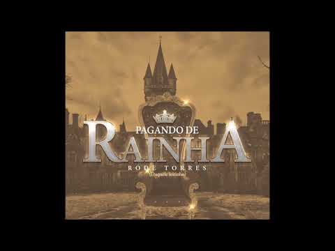Rode Torres - Pagando de Rainha (Daquele Jeitinho)