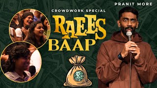 Raees Baap | Pranit More | Stand-up Comedy | Crowd Work Special