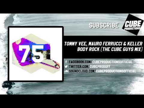 TOMMY VEE, MAURO FERRUCCI & KELLER - Body rock (The Cube Guys mix) [Official]
