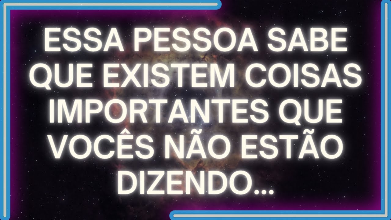 MENSAGEM dos Anjos: ESSA PESSOA SABE Que Existem Coisas IMPORTANTES Que Vocês NÃO ESTÃO DIZENDO...