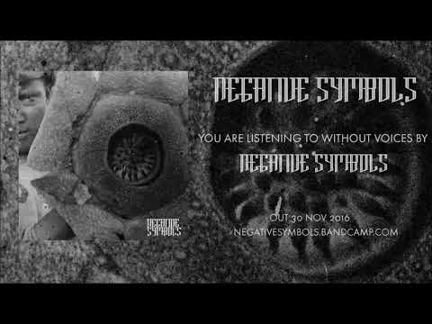 Negative Symbols - Without Voices (OFFICIAL FULL ALBUM STREAM)