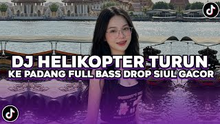 Download lagu DJ HELIKOPTER TURUN KE PADANG IDOL IDOL ( CPT.ADY N JAS ) FULL BASS DROP SIUL GACOR VIRAL TIKTOK  mp3