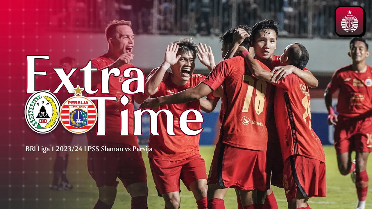 Extra Time PSS VS Persija, Di Balik Malam yang Sejuk dari Sleman | Extra Time BRI Liga 1 2023/2024