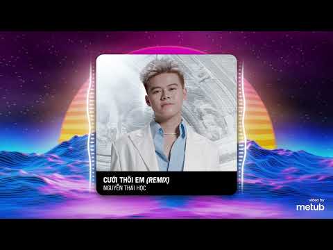 CƯỚI THÔI EM (REMIX) - THÁI HỌC | Từ khi gặp em anh cảm thấy, à đây người mà bấy lâu nay