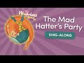 The Mad Hatter S Party Wonderland Musical Sing Along