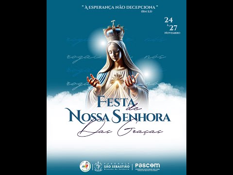 FESTA DE NOSSA SENHORA DAS GRAÇAS  2025 I  COMUNIDADE SANTA MARIA DAS LAGES
