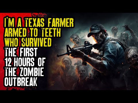 I’m a Texas Farmer Armed to Teeth Who Survived the First 12 Hours of the Zombie Outbreak