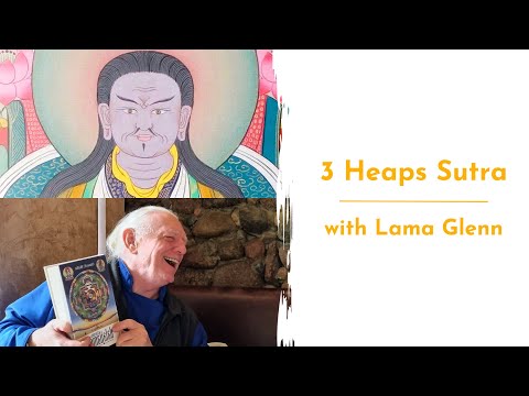 3 Heaps Sutra | Teaching with Lama Glenn Mullin