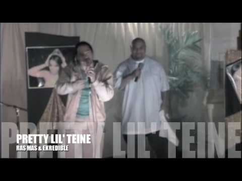 LIVE VERSION "RAS MAS& EKREDIBLE" PRETTY LIL' TEINE