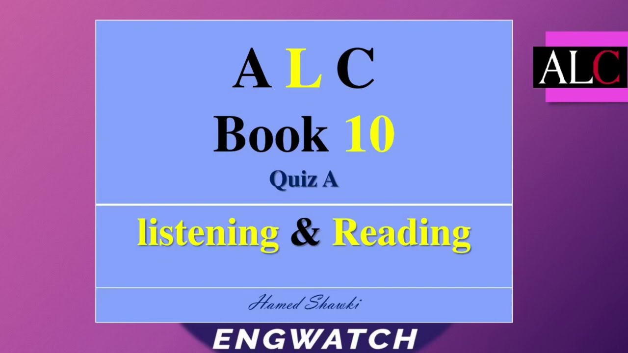 ALC BOOK 10 Quiz A listening & Reading ( with answer key in the description box)