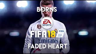 BØRNS - Faded Heart (FIFA 18 Soundtrack)