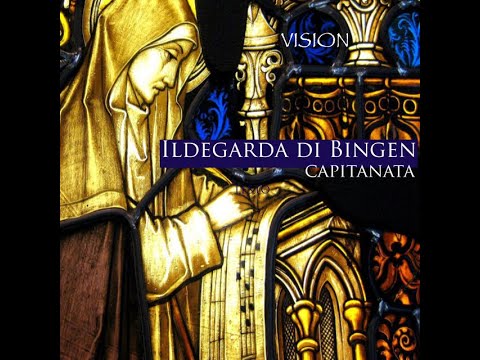 Capitanata -  Ildegarda di Bingen - Vision
