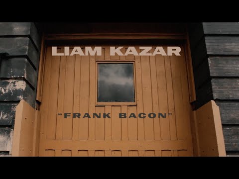 Liam Kazar - Frank Bacon (Official Music Video)