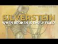 Silverstein - When Broken Is Easily Fixed (Official Audio)