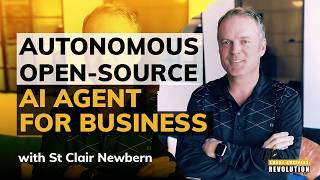 Building and Harnessing an Autonomous Open-Source AI Agent for Business With St Clair Newbern