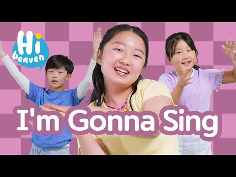 I'm gonna sing 🎶 Kids Songs 🎤 Hi Heaven
