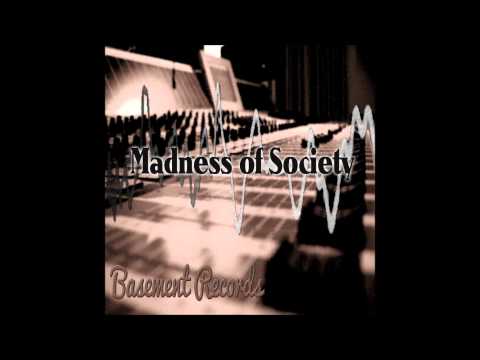 Madness of Society - Livin' without music [Track 4 Basement Records]