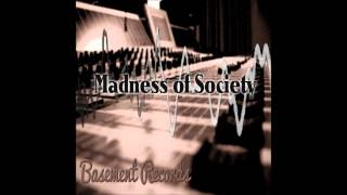 Madness of Society - Livin' without music [Track 4 Basement Records]