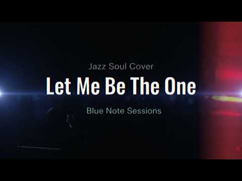Let Me Be The One (Jazz Soul Cover)