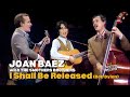 Joan Baez | I Shall Be Released (Bob Dylan) | March 1969