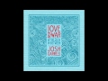 02 - Flood Waters - Josh Garrels - Love & War ...