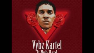 VYBZ KARTEL -  IT NUH HARD -  FEEL GOOD RIDDIM - DOWNSOUND RECORDS