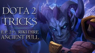 Dota 2 Tricks - Riki Dire Ancients Pull