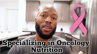 Specializing in Oncology Nutrition