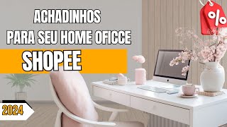Achadinhos da SHOPEE para seu HOME OFICCE | Monte seu escritório em casa com essas ACHADOS DA SHOPEE