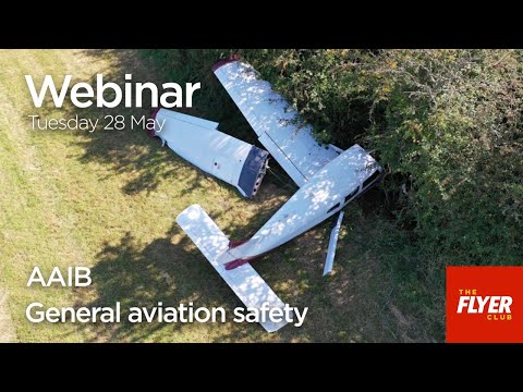 FLYER Club Webinar - 28 May - The AAIB - general aviation safety