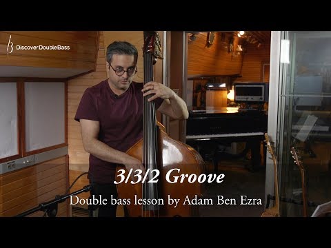 Adam Ben Ezra Double Bass Lesson - 3/3/2 Groove