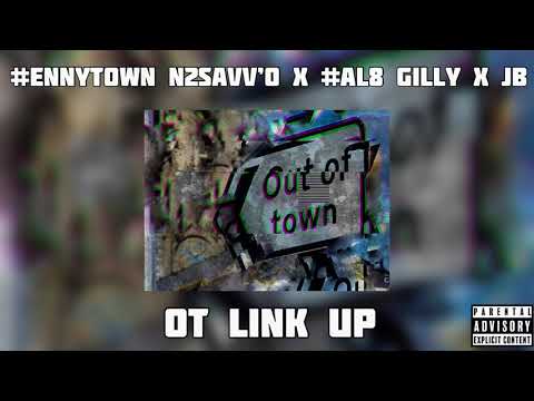 (#EnnyTown) N2Savv’O x (#AL8) Gilly X JB - OT Link Up [Prod. G.T. Beatz] (Official Audio)