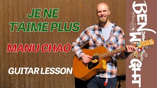 Je Ne T&#39;Aime Plus - Manu Chao - Guitar Lesson