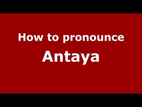 How to pronounce Antaya (French/France) - PronounceNames.com