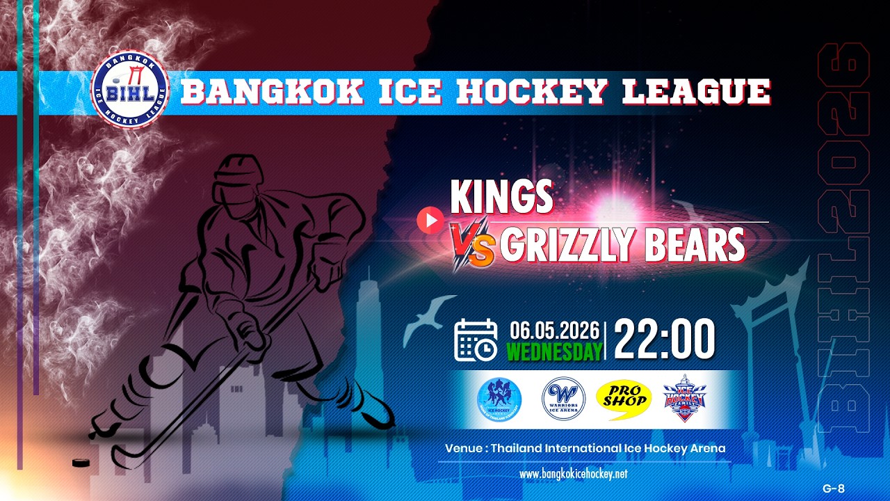KINGS -vs- GRIZZLY BEARS | BANGKOK ICE HOCKEY LEAGUE 2026 | GAME-8