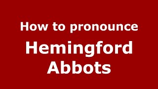 How to pronounce Hemingford Abbots