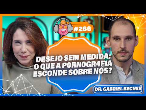 Hipersexualidade, Vício em Conteúdo Adulto e Saúde mental com Gabriel Becher - PODPEOPLE #266